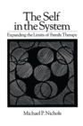 Image for The self in the system: expanding the limits of family therapy