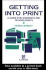 Image for Getting into print: a guide for scientists and technologists