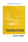 Image for Traumatology of grieving: conceptual, theoretical, and treatment foundations : 2