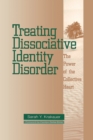 Image for Treating dissociative identity disorder: the power of the collective heart