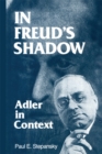 Image for In Freud&#39;s shadow: Adler in context