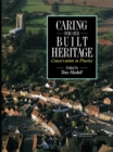 Image for Caring for our built heritage: conservation in practice