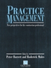 Image for Practice management: new perspectives for the construction professional