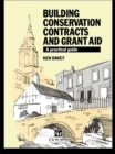 Image for Building conservation contracts and grant aid: a practical guide