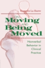 Image for On moving and being moved: nonverbal behavior in clinical practice