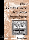 Image for From garden cities to new towns: campaigning for town and country planning, 1899-1946