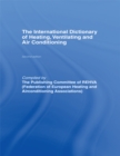Image for The International dictionary of heating, ventilating, and air conditioning.