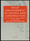 Image for Value management in design and construction: the economic management of projects