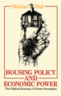 Image for Housing policy and economic power: the political economy of owner occupation