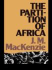 Image for The partition of Africa: 1880-1900 : and European imperialism in the nineteenth century