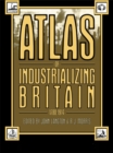 Image for Atlas of Industrializing Britain, 1780-1914