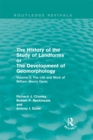 Image for The History of the Study of Landforms: Or, The Development of Geomorphology