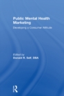 Image for Public mental health marketing: developing a consumer attitude