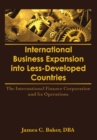Image for International business expansion into less-developed countries: the International Finance Corporation and its operations