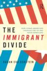 Image for The immigrant divide: how Cuban Americans changed the US and their homeland