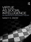 Image for Virtue as social intelligence: an empirically grounded theory