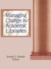 Image for Managing change in academic libraries