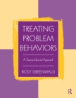 Image for Treating Problem Behaviors: A Trauma-Informed Approach