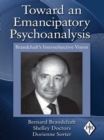Image for Brandchaft&#39;s intersubjective vision: contributions toward an emancipatory psychoanalysis