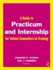 Image for A guide to practicum and internship for school counselors-in-training