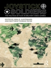 Image for Joystick soldiers: the politics of play in military video games