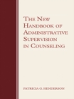 Image for The New Handbook of Administrative Supervision in Counseling