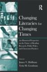 Image for Changing literacies for changing times: an historical perspective on the future of reading research, public policy, and classroom practices