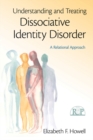 Image for Understanding and treating dissociative identity disorder: a relational approach