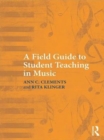 Image for A field guide to student teaching in music
