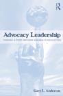 Image for Advocacy leadership: toward an authentic post-reform agenda in education