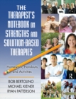 Image for The Therapist&#39;s Notebook on Strengths and Solution-Based Therapies: Homework, Handouts, and Activities