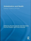 Image for Globalization and health: pathways, evidence and policy