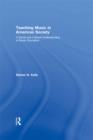 Image for Teaching music in American society: a social and cultural understanding of teaching music