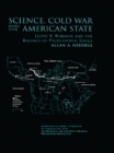 Image for Science, Cold War and the American state: Lloyd V. Berkner and the balance of professional ideals