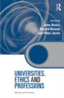 Image for Universities, ethics and professions: debate and scrutiny