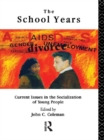 Image for School Years: Current Issues in the Socialization of Young People