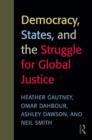 Image for Democracy, states, and the struggle for global justice