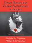 Image for Eleven Blunders That Cripple Psychotherapy in America: A Remedial Unblundering