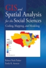 Image for GIS and spatial analysis for the social sciences: coding, mapping and modeling
