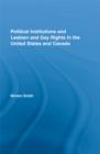 Image for Political institutions and lesbian and gay rights in the United States and Canada