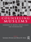 Image for Counseling Muslims: Handbook of Mental Health Issues and Interventions