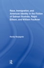 Image for Race, immigration, and American identity in the fiction of Salman Rushdie, Ralp Ellison, and William Faulkner