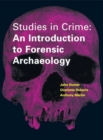 Image for Studies in crime: an introduction to forensic archaeology