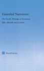 Image for Unsettled narratives: the Pacific writings of Stevenson, Ellis, Melville and London