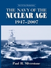 Image for The Navy of the Nuclear Age, 1947-2007