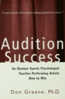Image for Audition success: an Olympic sports psychologist teaches performing artists how to win