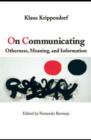 Image for On communicating: otherness, meaning, and information