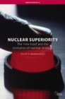 Image for Nuclear superiority: the &quot;new triad&quot; and the evolution of nuclear strategy