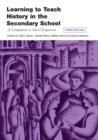 Image for Learning to Teach History in the Secondary School: A Companion to School Experience