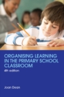 Image for Organising learning in the primary school classroom